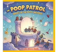 The Poop Patrol: Heroes of the Potty Universe!