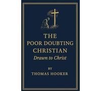 The Poor Doubting Christian Drawn to Christ