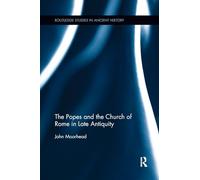 The Popes and the Church of Rome in Late Antiquity