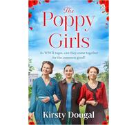 The Poppy Girls: A brand new WWII saga of friendship and bravery