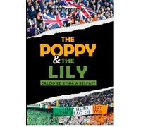 The Poppy & the Lily. Calcio ed etnia a Belfast