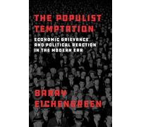 The Populist Temptation: Economic Grievance and Political Reaction in the Modern Era