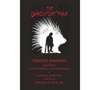 The Porcupine Man: Narcissism: It's Development and Consequences, & Parental Alienation