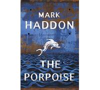 The Porpoise: Mark Haddon