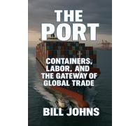 The Port: Containers, Labor, and the Gateway of Global Trade