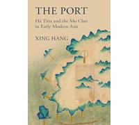 The Port: Hà Tiên and the Mo Clan in Early Modern Asia