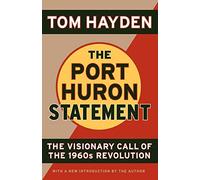 The Port Huron Statement: The Visionary Call of the 1960s Revolution