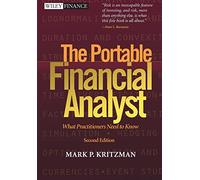 The Portable Financial Analyst: What Practioners Need to Know: What Practitioners Need to Know