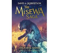 The Portal Keeper: The Misewa Saga, Book Four: 4