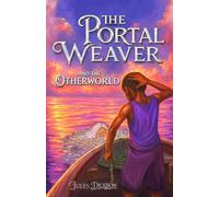 The Portal Weaver: And The Otherworld