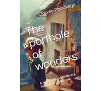 The porthole of wonders: A Journey Through Memory, Technology, and Identity