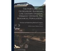 The Portland And Ogdensburg Railroad Line, Eastern Division, Vermont (Tascabile)