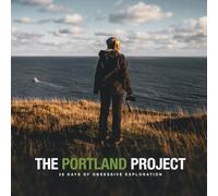 The Portland Project: 28 Days of Obsessive Exploration