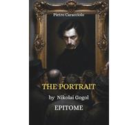 THE PORTRAIT by Nikolai Gogol: EPITOME