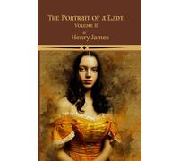 The Portrait of a Lady - Volume II: A Reckoning of Heart and Will