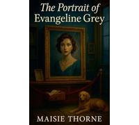The Portrait of Evangeline Grey