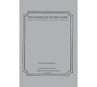 The Portrait of the Dark: A 100-day Shadow Work Descent: The Official LearnTheDarkTV Journal for Integration and Catharsis