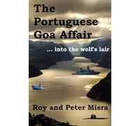 The Portuguese Goa Affair: ....into the wolf's lair
