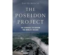 The Poseidon Project: The Struggle to Govern the World's Oceans