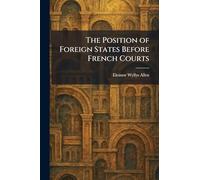The Position of Foreign States Before French Courts
