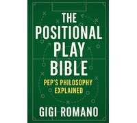 The Positional Play Bible: Pep's Philosophy Explained