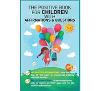 The Positive Book for Children with Affirmations & Questions: Mindfulness Journa