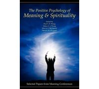 The Positive Psychology of Meaning and Spirituality (Tascabile)