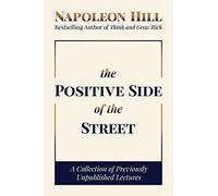 Napoleon Hill The Positive Side of the Street (Copertina rigida)