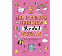 The Positive Thinking (Kinda) Journal: A gentle uplifting guide to help you notice the good and boost your mood