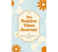 The Positive Vibes Journal: Daily Gratitude, Mood Tracking, Affirmations and Reflection for Girls