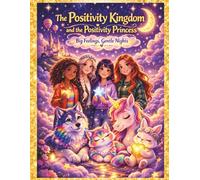 The Positivity Kingdom and the Positivity Princess: Big Feelings, Gentle Nights