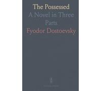 The Possessed: A Novel in Three Parts