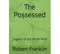 The Possessed: Legend of the White Wolf