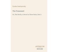 The Possessed: Or, The Devils, A Novel In Three Parts, Part 2
