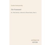 The Possessed: Or, The Devils, A Novel In Three Parts, Part 3
