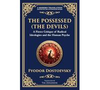 The Possessed (The Devils): A Profound Exploration of Politics, Chaos, and Human Nature