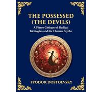The Possessed (The Devils): A Profound Exploration of Politics, Chaos, and Human Nature (Large Print Deluxe Edition For Easy Reading): 85