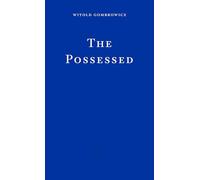 The Possessed: Witold Gombrowicz