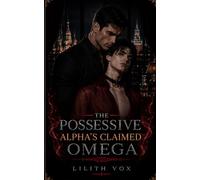 The Possessive Alpha's Claimed Omega: A MM Dark Mafia Omegaverse Romance: 5