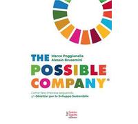 The possible company. Come fare impresa seguendo gli obiettivi per lo sviluppo sostenibile