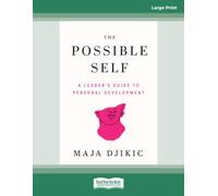 The Possible Self: A Leader's Guide to Personal Development