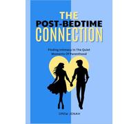 THE POST-BEDTIME CONNECTION: Finding Intimacy In The Quiet Moments Of Parenthood