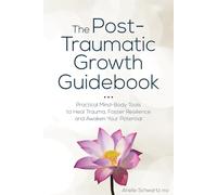 Arielle Schwartz The Post-Traumatic Growth Guidebook (Tascabile)