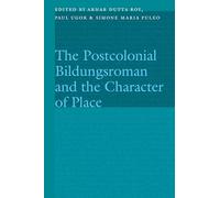 The Postcolonial Bildungsroman and the Character of Place (Frontiers of Narrative)