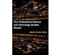 The Postcolonial Science and Technology Studies Reader