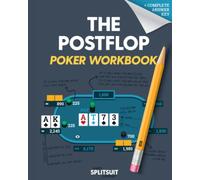 The POSTFLOP Poker Workbook: Advanced Technical Analysis Of The Flop And Beyond