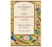 Christopher de Hamel The Posthumous Papers of the Manuscripts Club (Tascabile)