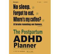 The Postpartum ADHD Planner: Survival, not productivity - a 90-day workbook for the first year after birth