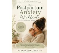 The Postpartum Anxiety Workbook for New Moms: A Gentle Workbook: Short, Evidence-Based Exercises for Calmer Days