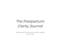The Postpartum Clarity Journal: A gentle space to process the fourth trimester